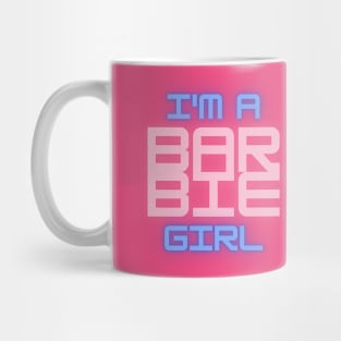 I'm a Barbie Girl Mug